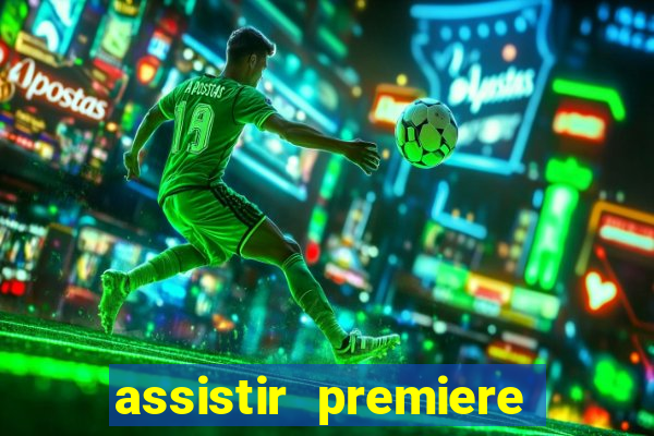 assistir premiere ao vivo gratis